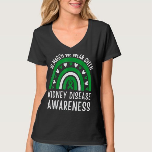 In March We Wear Green Rainbow Kidney Disease Awar T_Shirt