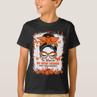 In March We Wear Orange Kidney Cancer Awareness T-Shirt