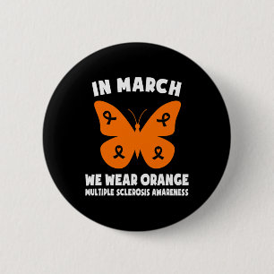 In March We Wear Orange Ms Awareness Multiple Scle Button