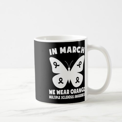 In March We Wear Orange Ms Awareness Multiple Scle Coffee Mug