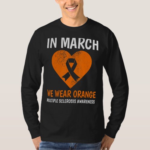 In March We Wear Orange Ms Multiple Sclerosis Awar T_Shirt