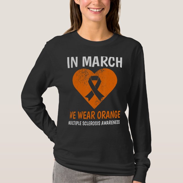 In March We Wear Orange Ms Multiple Sclerosis Awar T-Shirt (Front)