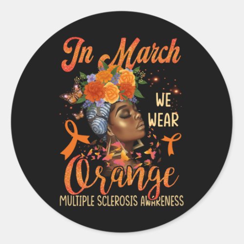In March We Wear Orange Multiple Sclerosis Afro Bl Classic Round Sticker