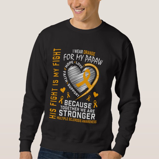 In March We Wear Orange Papaw Multiple Sclerosis A Sweatshirt (Front)
