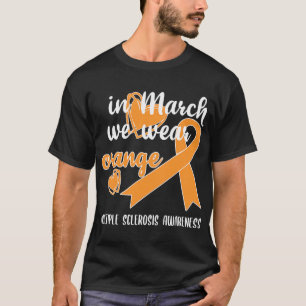 In March We Wear Orange Ribbon Multiple Sclerosis T-Shirt