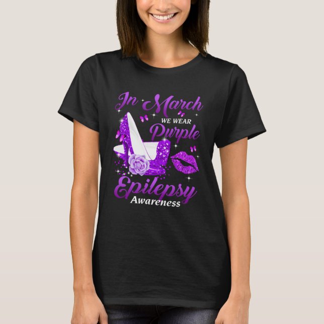 In March We Wear Purple High Heel Epilepsy awarene T-Shirt (Front)