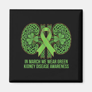 In march wear green kidney disease awareness magnet
