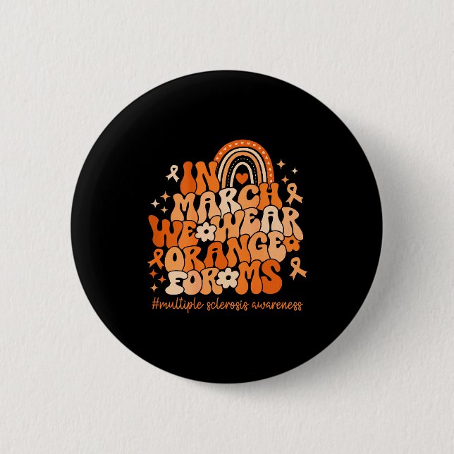 In march wear orange for multiple sclerosis button (Front)