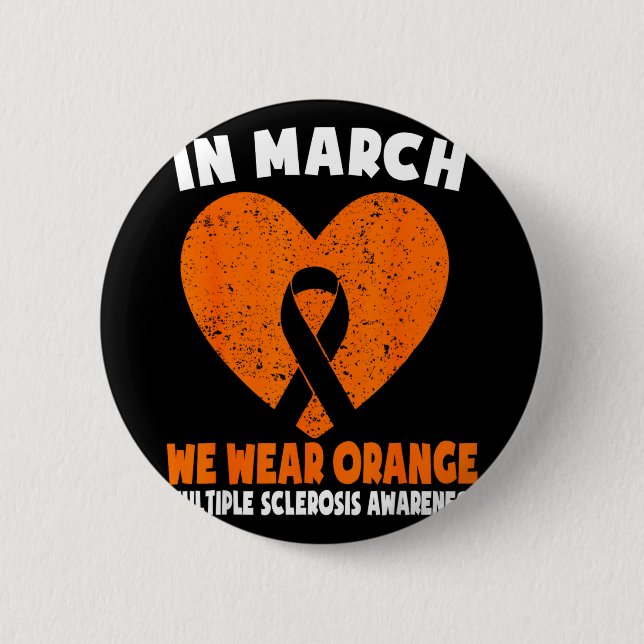 In March Wear Orange MS Multiple Sclerosis Button (Front)