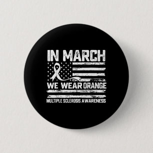 in March Wear Orange Multiple Sclerosis Awareness Button