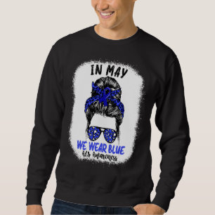 In May We Wear Blue Als Disease Awareness Messy Bu Sweatshirt