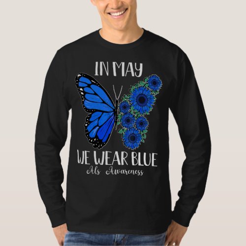 In May We Wear Blue For Als Awareness Flowers Butt T_Shirt