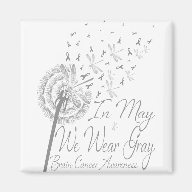 In May We Wear Gray Brain Cancer Awareness Magnet (Front)