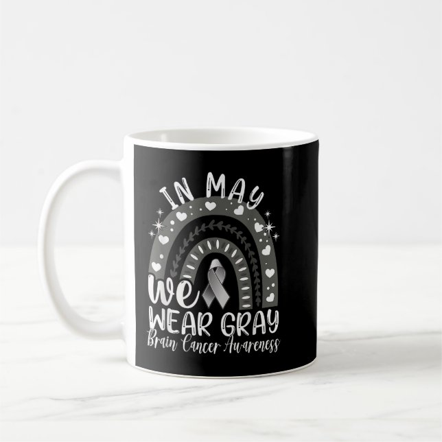 In May We Wear Gray Brain Cancer Awareness Month R Coffee Mug (Left)