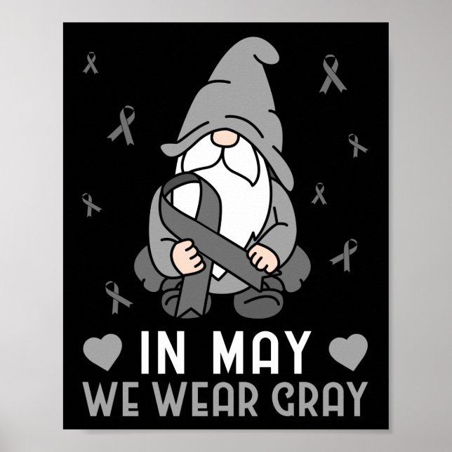In May We Wear Gray  Brain Tumor Gray Ribbon Poster (Front)