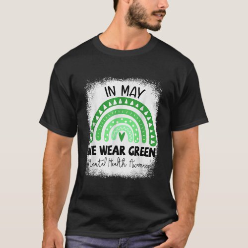 In May We Wear Green Bleached Mental Health Awaren T_Shirt