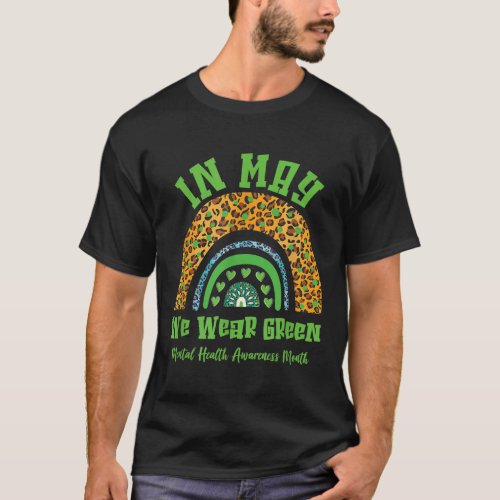 In May We Wear Green For Mental Health Awareness M T_Shirt