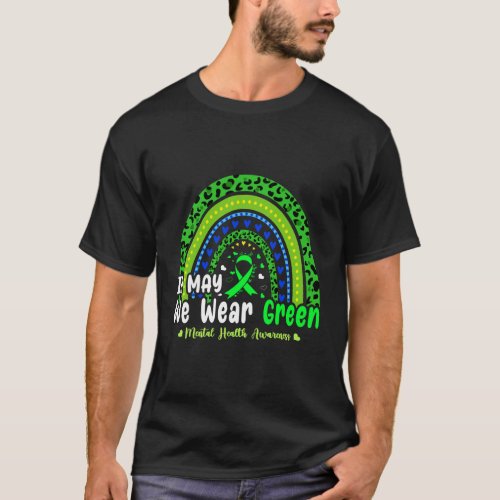In May We Wear Green Leopard Rainbow Mental Health T_Shirt
