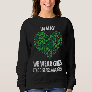 In May We Wear Green Lyme Disease Awareness Hearts Sweatshirt