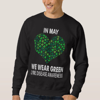 In May We Wear Green Lyme Disease Awareness Hearts Sweatshirt
