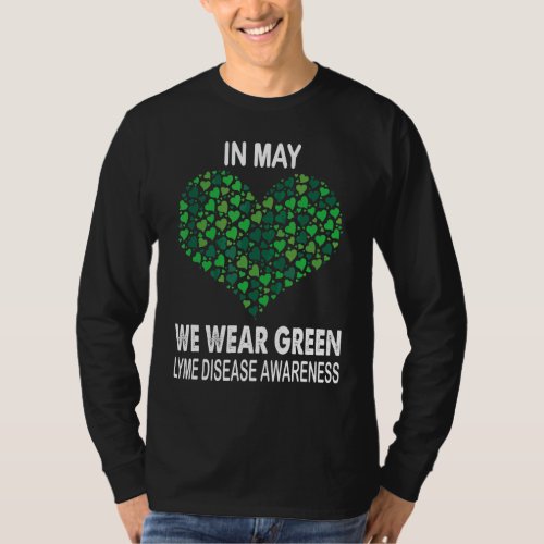 In May We Wear Green Lyme Disease Awareness Hearts T_Shirt