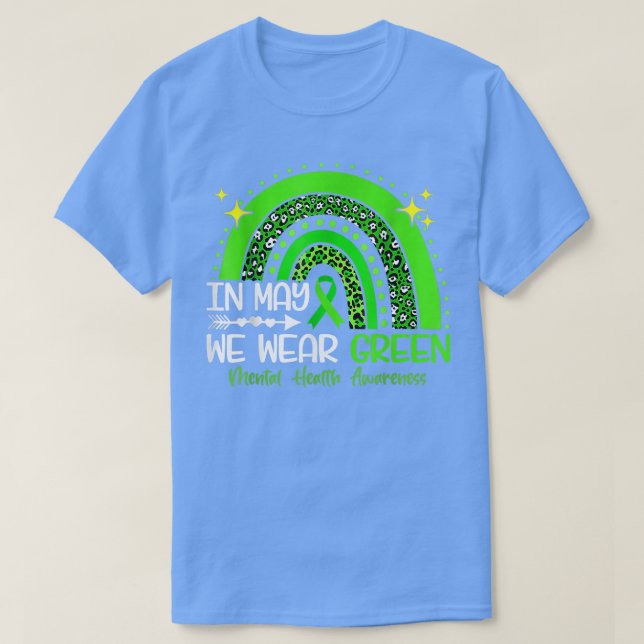 In May We Wear Green Mental Health Awareness2586 1 T-Shirt (Design Front)
