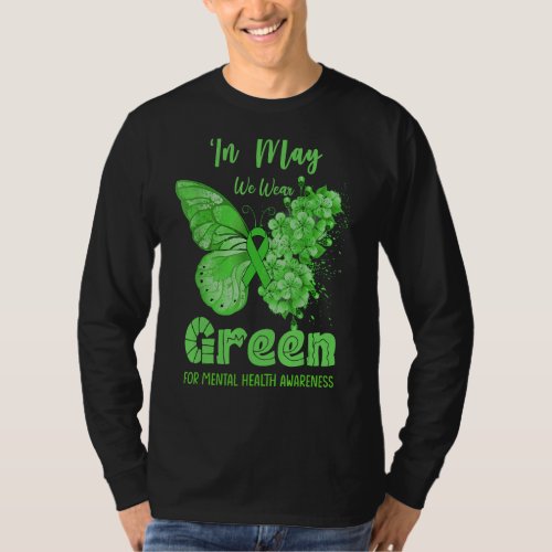 In May We Wear Green Mental Health Awareness Butte T_Shirt