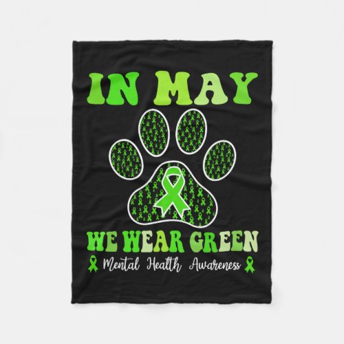 In May We Wear Green Mental Health Awareness Dog C Fleece Blanket
