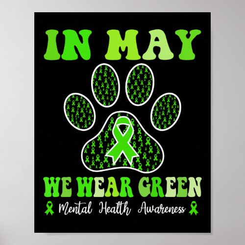 In May We Wear Green Mental Health Awareness Dog C Poster