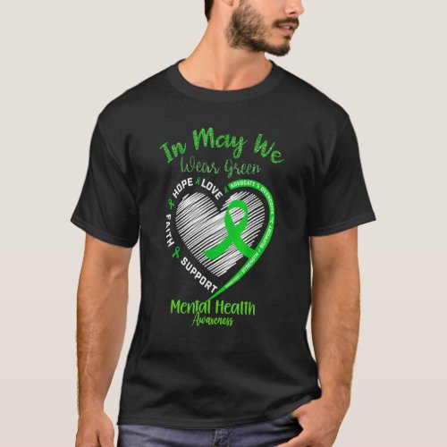 In May We Wear Green Mental Health Awareness Heart T_Shirt