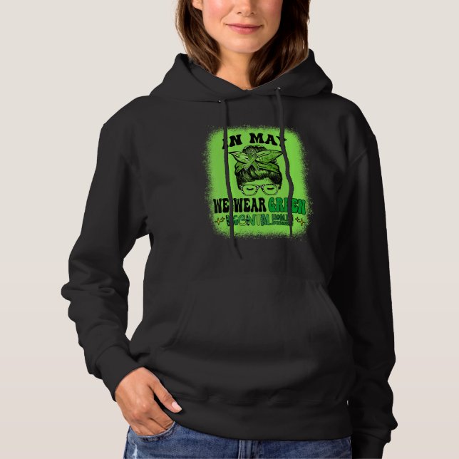In May We Wear Green Mental Health Awareness Month Hoodie (Front)