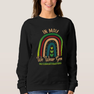 In May We Wear Green Mental Health Awareness Rainb Sweatshirt