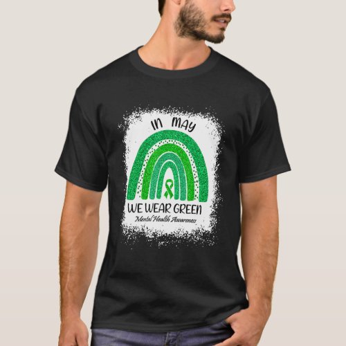 In May We Wear Green Mental Health Awareness Rainb T_Shirt