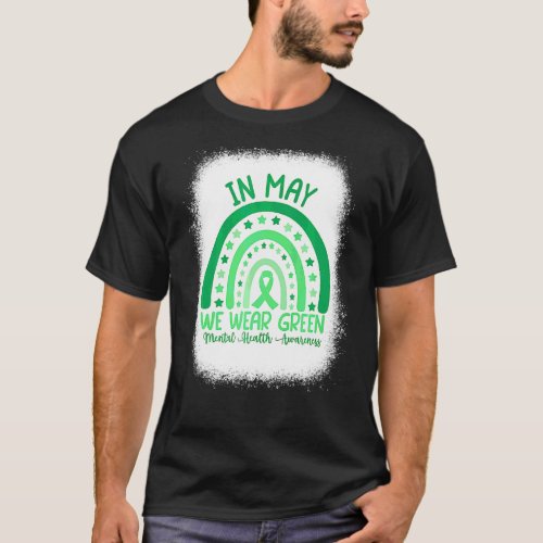 In May We Wear Green Mental Health Awareness Rainb T_Shirt