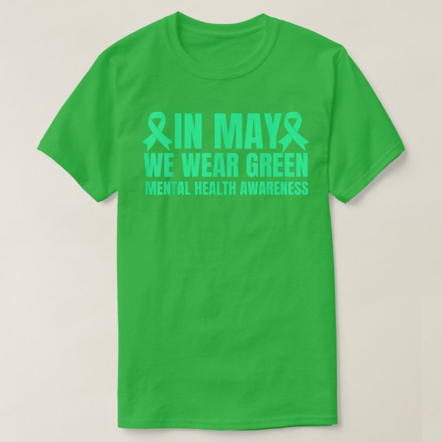 In May We Wear Green Mental Health Awareness  T-Shirt (Design Front)