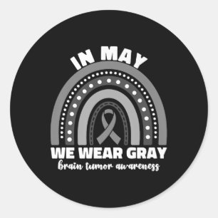 In May We Wear Grey Brain Tumor Awareness Month Me Classic Round Sticker