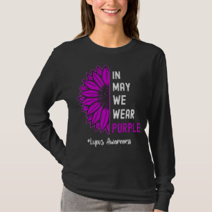 In May We Wear Purple Lupus Awareness Month Sunflo T-Shirt