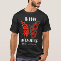 In May We Wear Red Stroke Awareness Flowers Butter T-Shirt