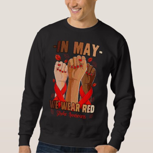 In May We Wear Red Stroke Awareness Hand Sweatshirt