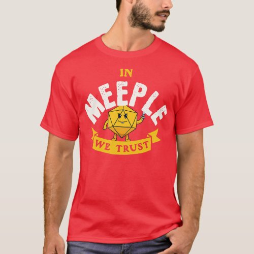 In Meeple We Trust 2 T_Shirt