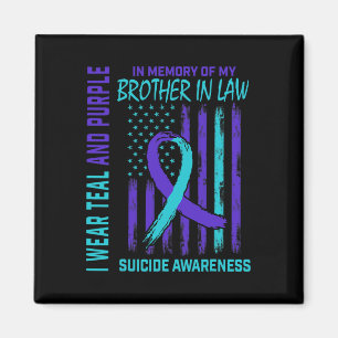 In Memory Of Brother In Law Suicide Awareness Amer Magnet