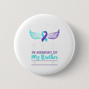 In Memory Of Brother Suicide Awareness Prevention  Button