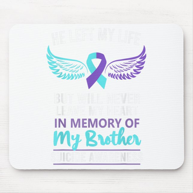 In Memory Of Brother Suicide Awareness Prevention  Mouse Pad (Front)