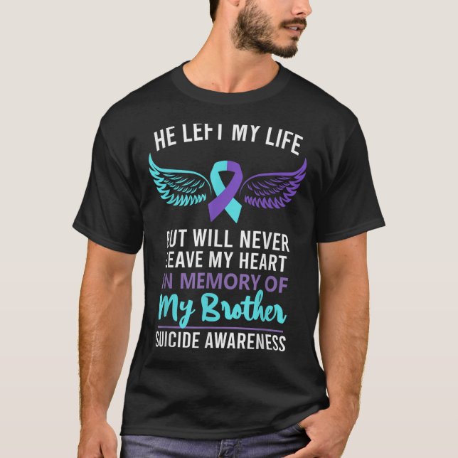In Memory Of Brother Suicide Awareness Prevention  T-Shirt (Front)