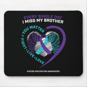 In Memory Of I Miss My Brother Suicide Prevention  Mouse Pad