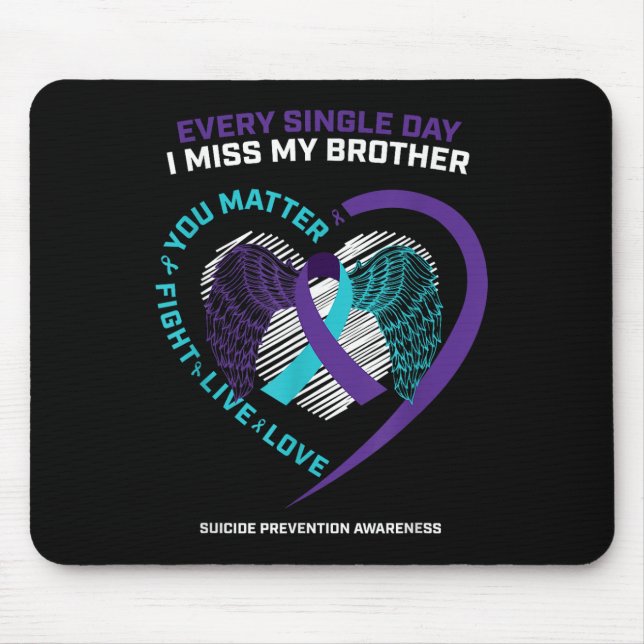 In Memory Of I Miss My Brother Suicide Prevention  Mouse Pad (Front)
