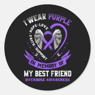 In Memory Of My Best Friend Drug Overdose Awarenes Classic Round Sticker