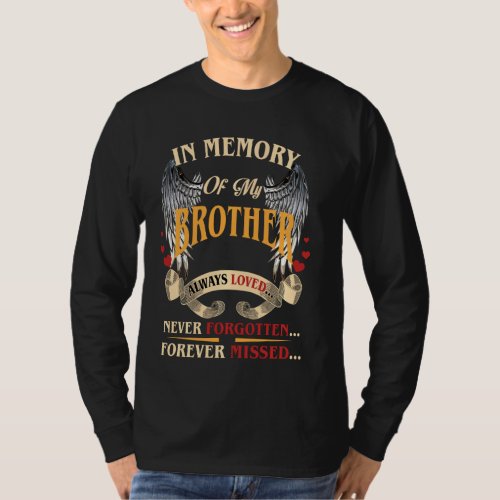 In Memory of my Brother Always Loved Never Forgott T_Shirt