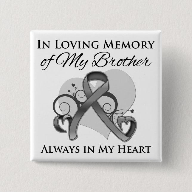In Memory of My Brother - Brain Cancer Pinback Button (Front)