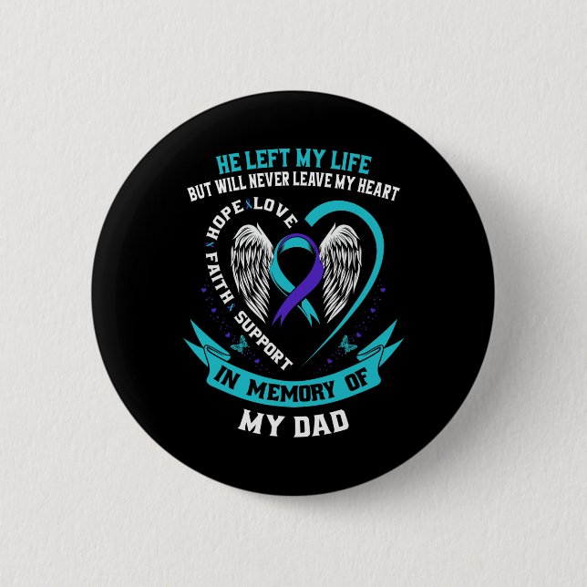 In Memory of my Dad Loss of Father Suicide Awarene Button (Front)